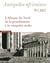 Études d'antiquités africaines n.59 : L'afrique du nord de la protohistoire à la conquête arabe