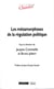 Les métamorphoses de la régulation politique