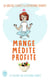 Mange, médite, profite - le secret de la pleine santé
