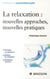 La relaxation - nouvelle approches, nouvelles pratiques