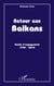 Retour aux balkans - essais d'engagement 1992-2010