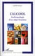 L'alcool - anthropologie d'un objet-frontière