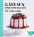 Gâteaux époustouflants - 100 recettes inratables