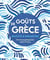 Goûts de Grèce : Recettes & rencontres