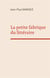 La petite fabrique du litteraire - recueil de conferences sur la litterature
