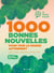 1000 bonnes nouvelles pour voir le monde autrement (édition 2025/2026)