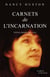 Carnets de l'incarnation - textes choisis 2002-2015