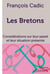 Les Bretons - considérations sur leur passé et leur situation présente