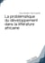 La problématique du développement dans la littérature africaine