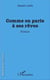 Comme on parle à ses rêves