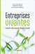 Entreprises vivantes - ensemble, elles peuvent changer le monde