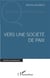 Vers une societe de paix
