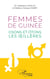 Femmes de Guinée : osons et otons les oeillères