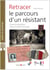 Retracer le parcours d'un résistant - guide d'orientation dans les fonds d'archives