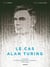 Le cas Alan Turing
