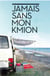 Jamais sans mon kmion - voyager, vivre, cuisiner