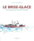 Le brise-glace - une expédition dans le Grand Nord polaire