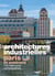 Architectures industrielles : Paris et environs : 100 bâtiments remarquables