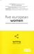 Five European women : women's achievement for business performance in Europe