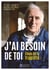 J'ai besoin de toi