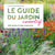 Le guide créatif du jardin - 850 plantes et idées inspirantes