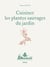 Cuisiner les plantes sauvages du jardin