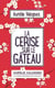 La cerise sur le gâteau