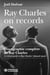 Ray Charles on records : Discographie complète de Ray Charles / A critical guide to Ray Charles' released music