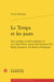 Le Temps et les jours : dans quelques recueils poétiques du XVIe siècle (Scève, Louise Labé, Ronsard, Du Bellay, Desportes, Du Bartas, D'Aubigné)
