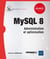 MySQL 8 - administration et optimisation