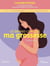 Le grand livre de ma grossesse (10e édition)