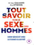 Tout savoir sur le sexe des hommes : mon sexe et moi, le guide illustré