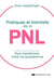 Pratiques et bienfaits de la PNL - transformer sa vie quotidienne... pour transformer sa vie !