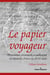 Le papier voyageur - provenance, circulation et utilisation en nouvelle-France au XVIIe siècle