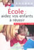 École : aidez vos enfants à réussir