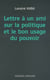 Lettre à un ami sur la politique et le bon usage du pouvoir