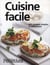 Cuisine facile - 420 recettes simples et délicieuses