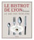 Le bistrot de Lyon - 40 ans rue Mercière