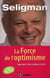 La force de l'optimisme - apprendre à faire confiance à la vie