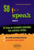 So to speak  - 38 Fiches de vocabulaire thématique avec exercices corrigés - niveau B1
