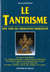 Le tantrisme - une voie de liberation immediate