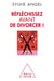Réfléchissez avant de divorcer !
