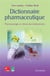 Dictionnaire pharmaceutique - pharmacologie et chimie des médicaments