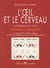 L'OEIL ET LE CERVEAU : LA PSYCHOLOGIE DE LA VISION