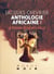 Anthologie africaine i : le roman et la nouvelle