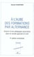 A l'aube des formations par alternance : Histoire d'une pédagogie associative dans le monde agricole et rural (2e édition)