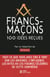 Francs-maçons - 100 idées reçues - mythes et réalités