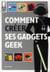 COMMENT CREER SES GADGETS GEEK