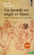 Un monde en nègre et blanc - enquête historique sur l'ordre racial