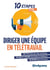 10 étapes pour... : manager une équipe en télétravail